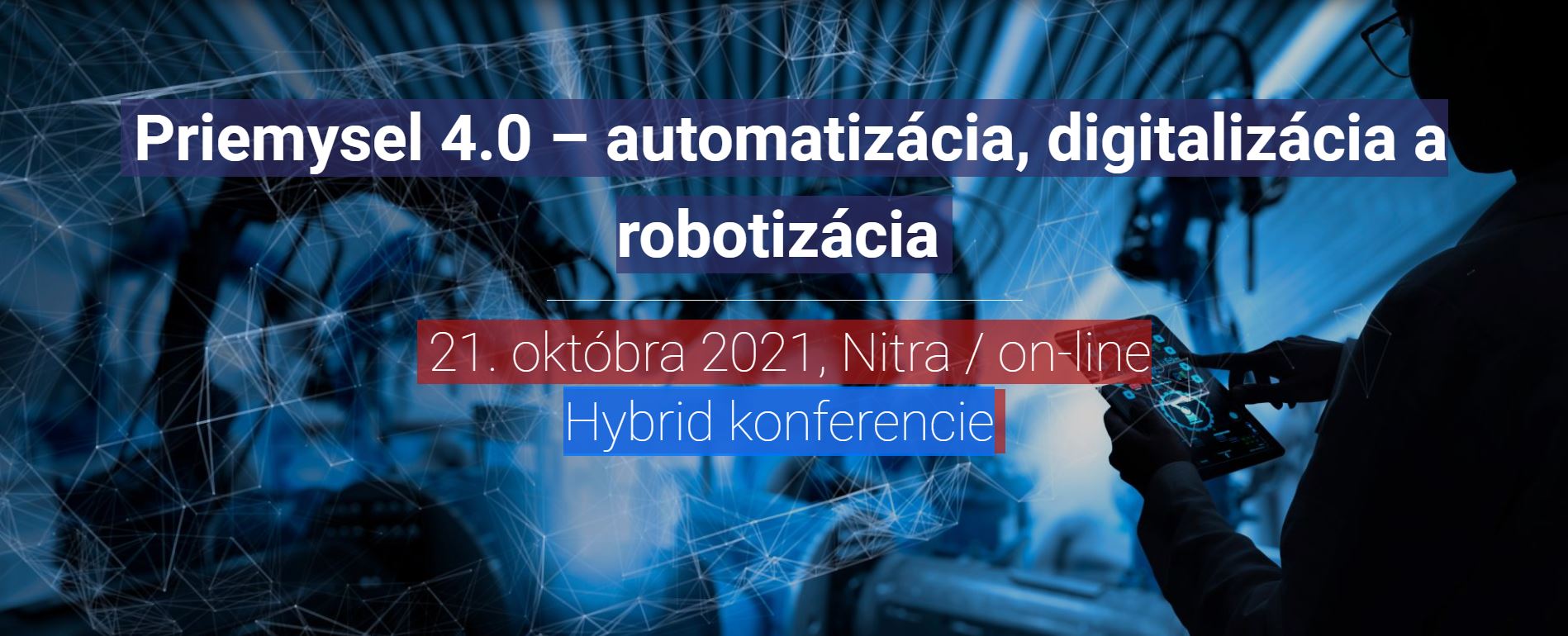 Hybrid konferencia Priemysel 4.0 – automatizácia, digitalizácia a robotizácia